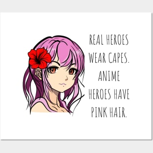 Real heroes wear capes. Anime heroes have pink hair Anime Lover Posters and Art